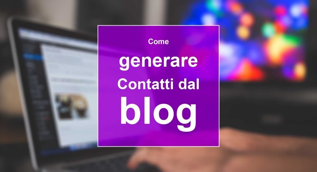 Come generare contatti dal blog
