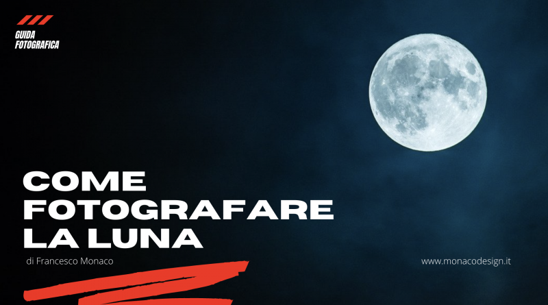 Come fotografare la luna